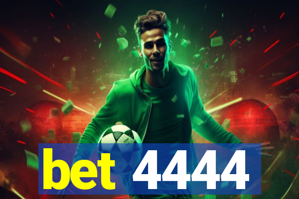 bet 4444